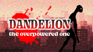 DANDELION -The overpowered one-