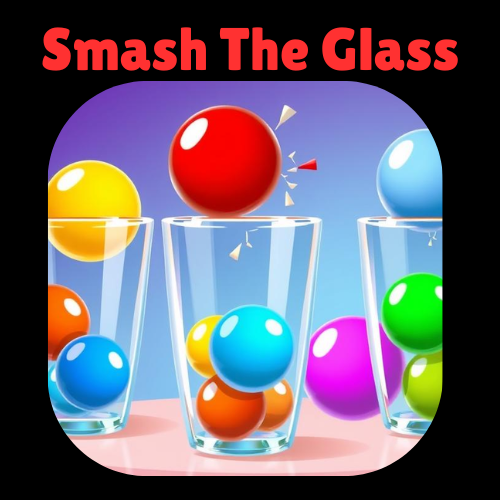 Smash The Glass