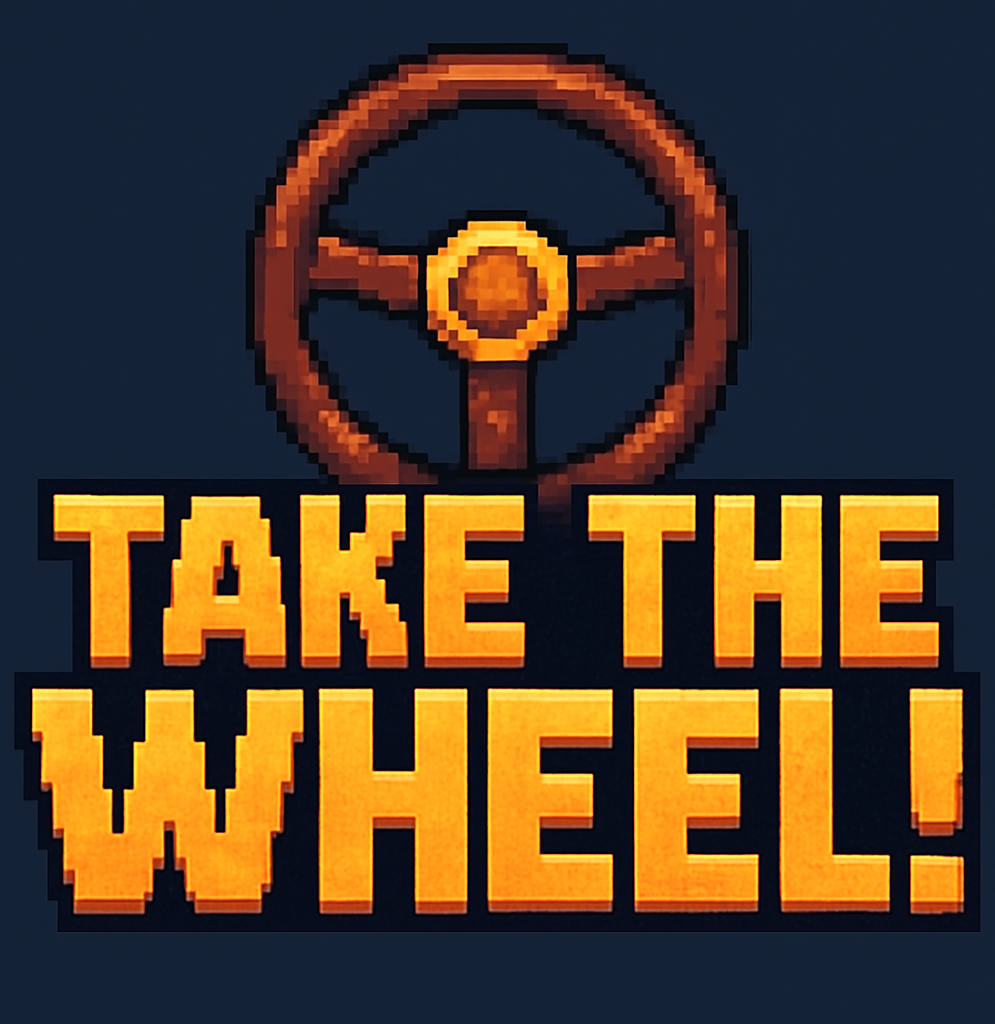 Take The Wheel!