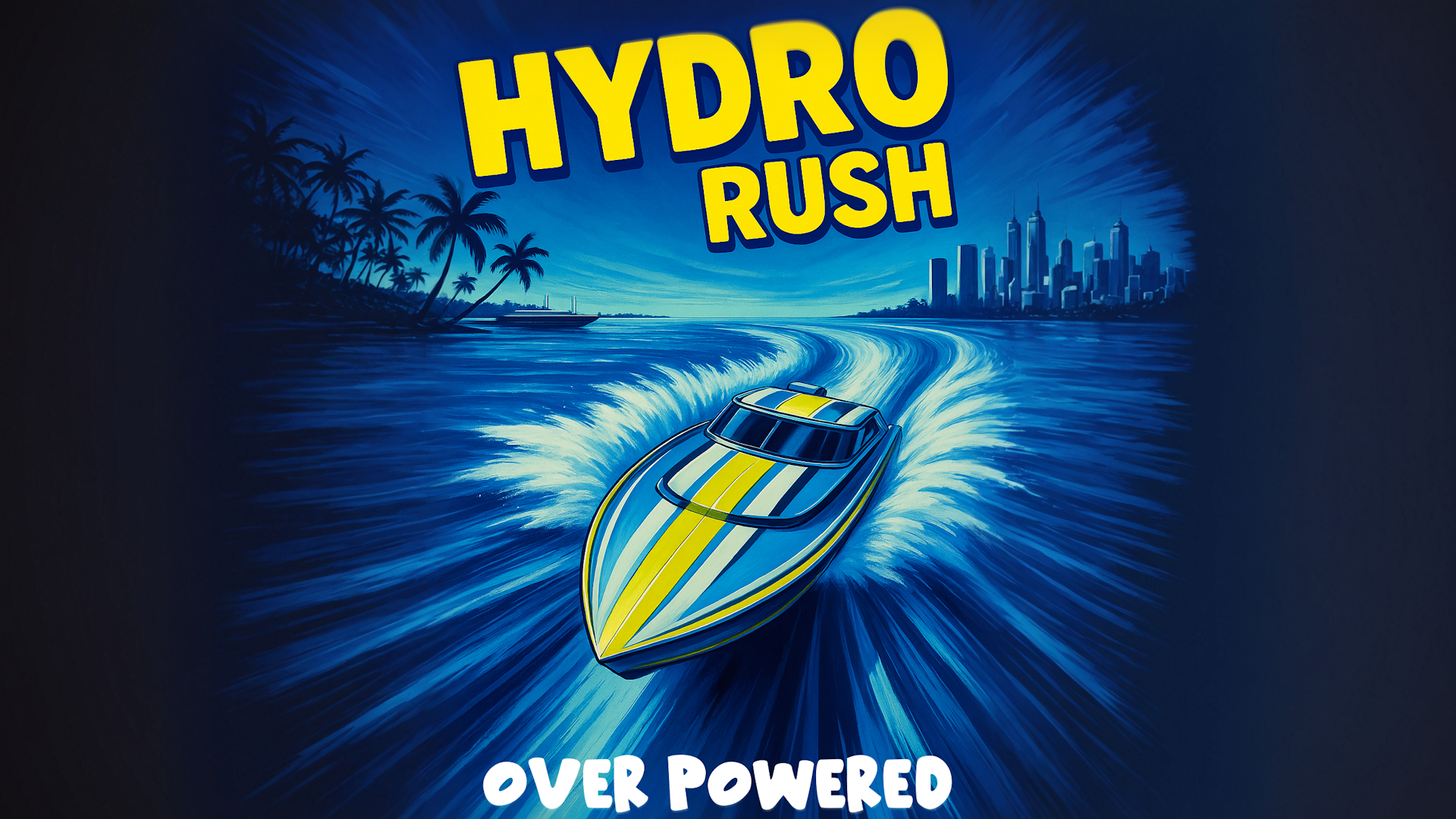 Hydro Rush - OverPowered