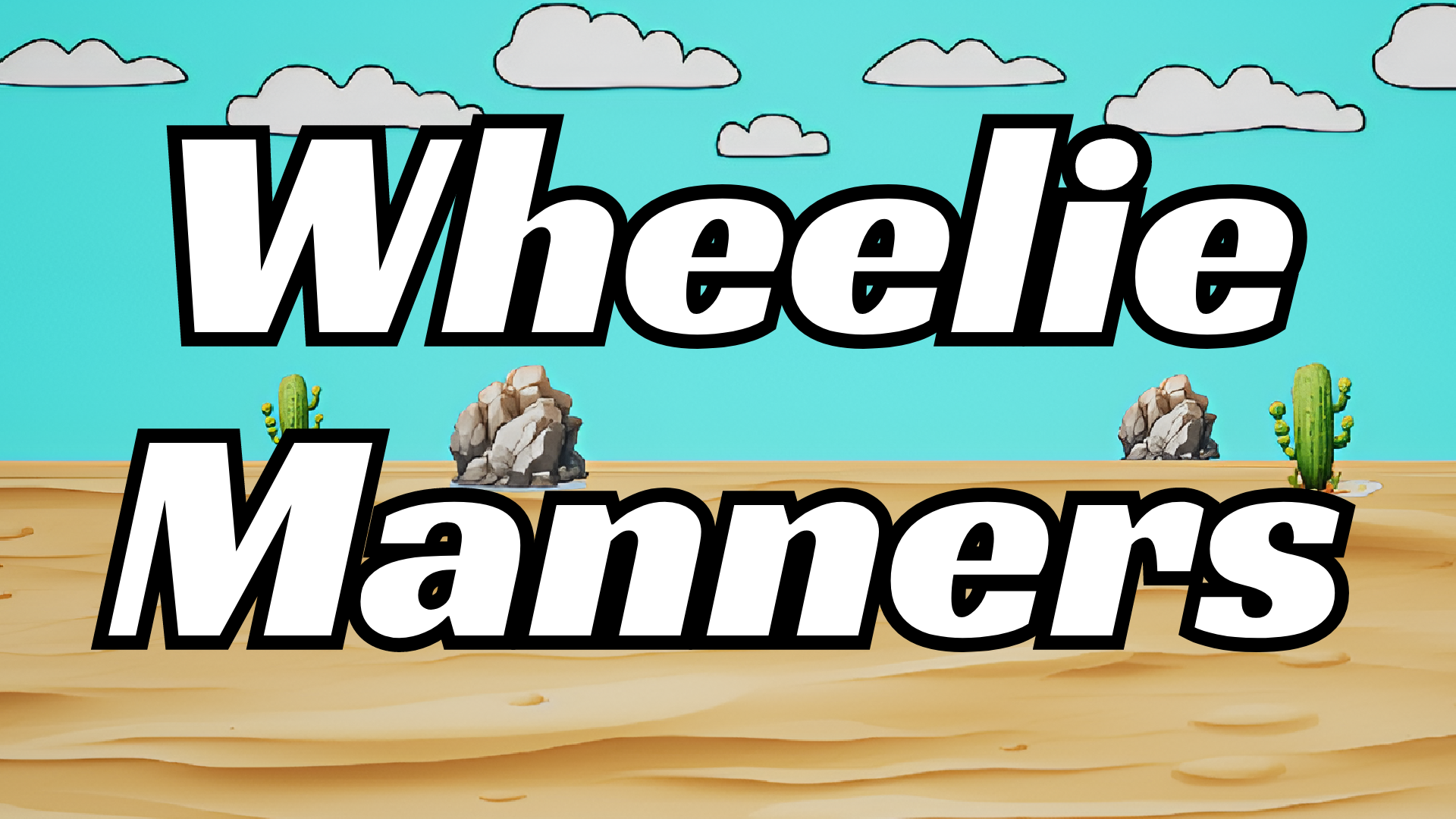 Wheelie Manners