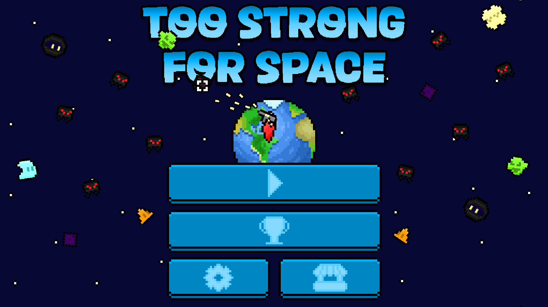 Too Strong For Space (WIP)