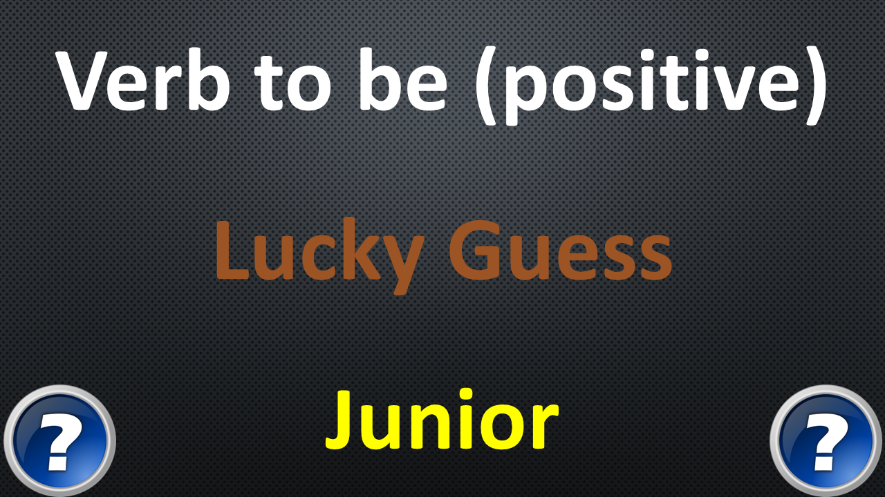 Junior - Verb to be - Positive - Lucky Guess