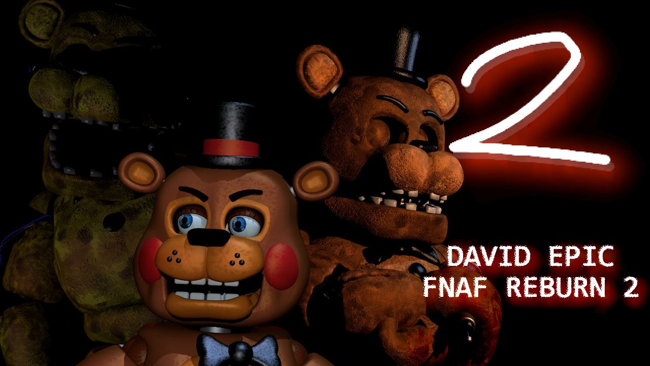 DAVID EPIC FNAF REBURN 2