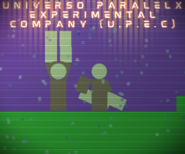 Universo Paralelx Experimental Company (U.P.E.C)