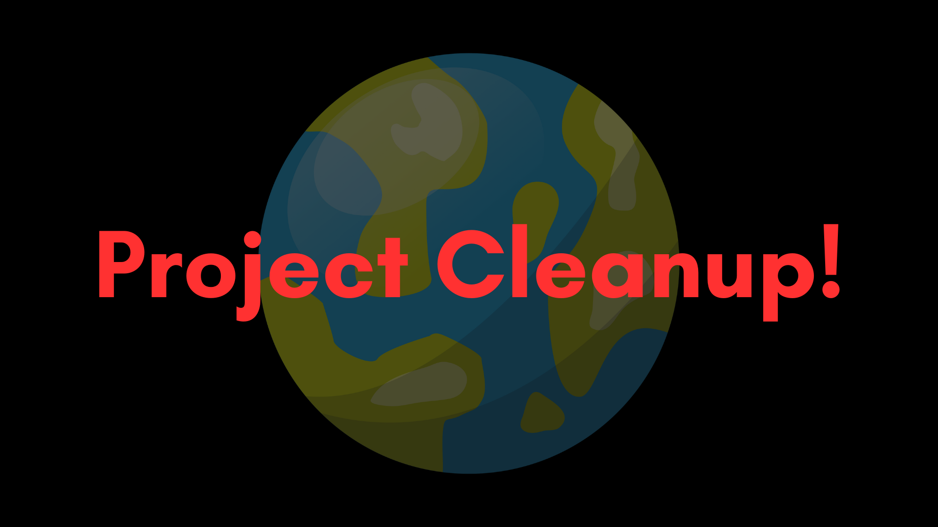 Project Cleanup!