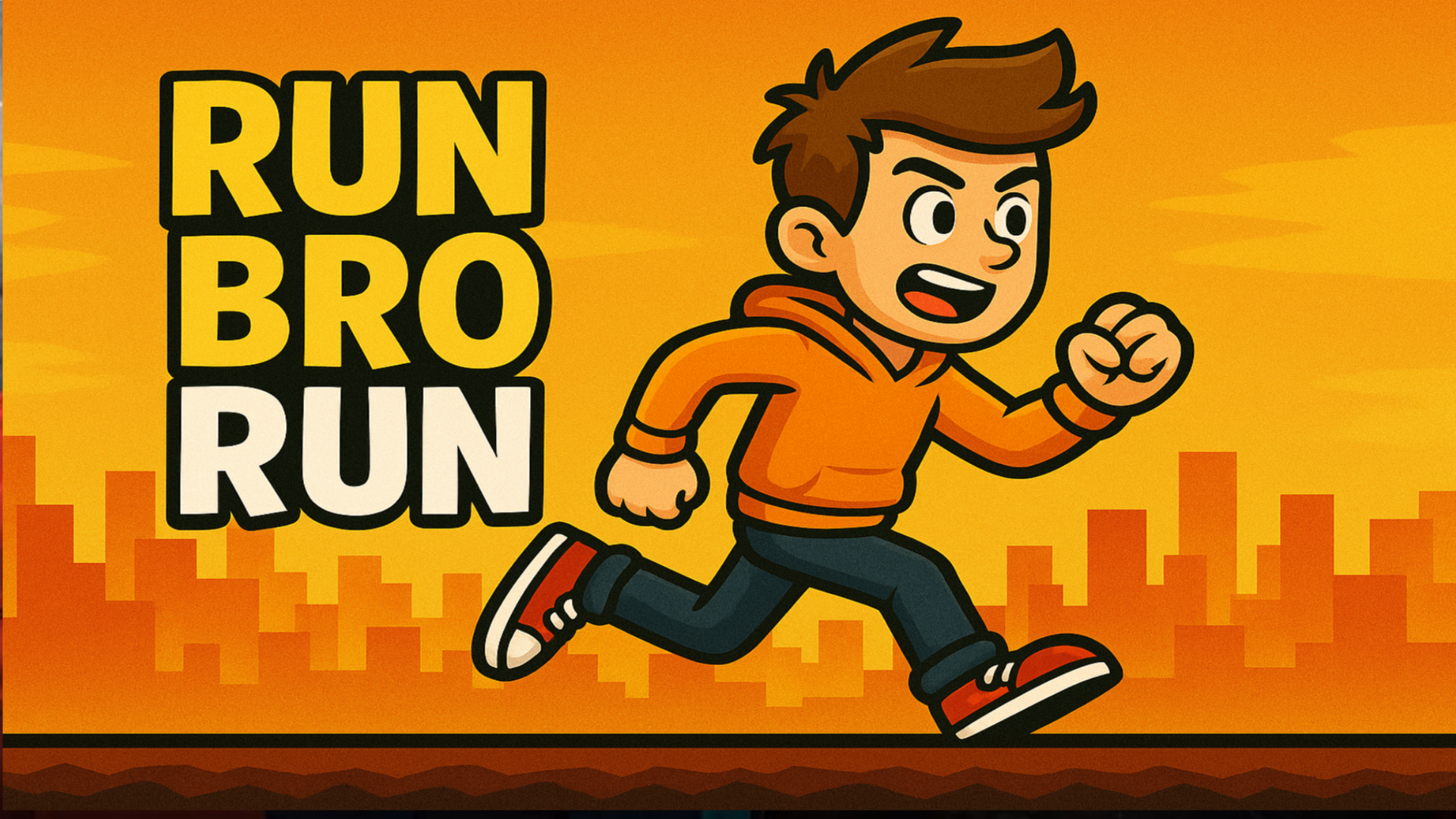 Run, Bro, Run!