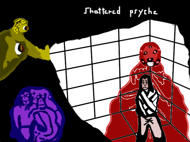 Shattered psyche