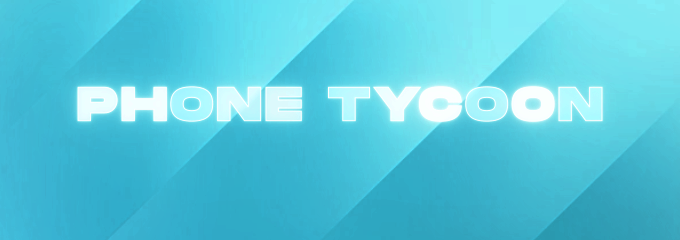 Phone Tycoon (BETA)