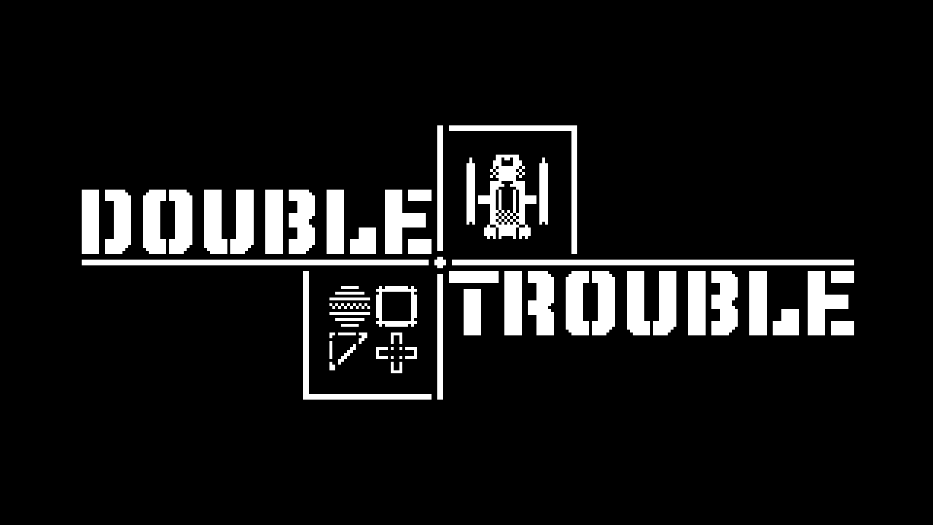 Double Trouble