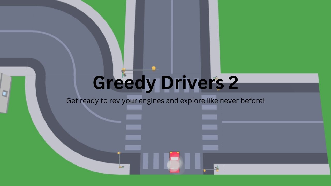 Greedy Drivers 2