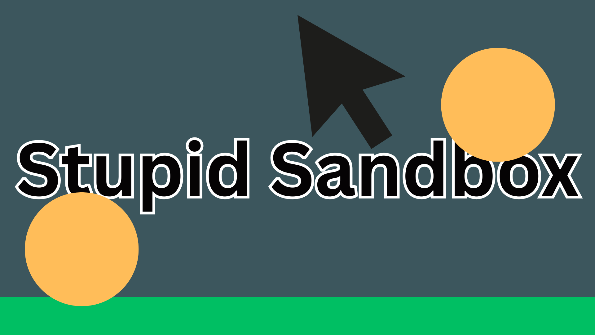 Stupid Sandbox