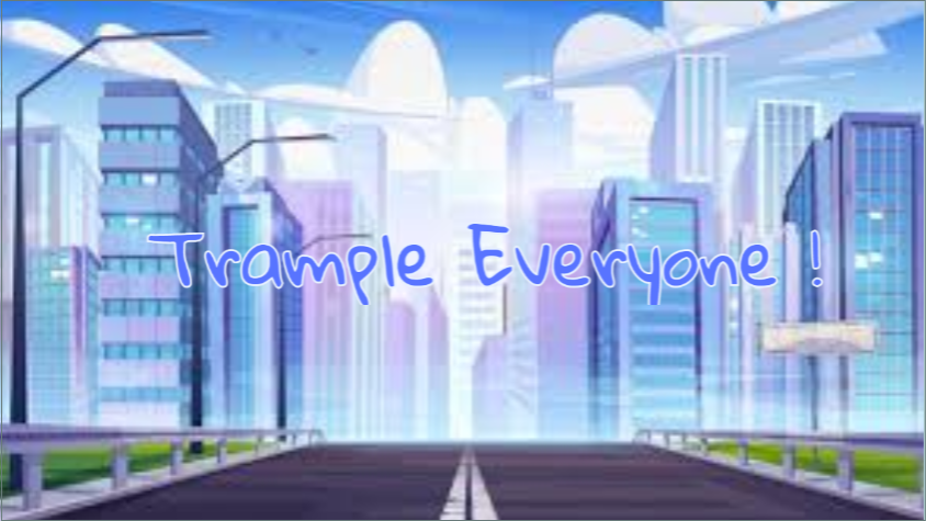 Trample Everyone