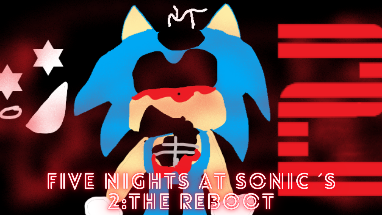 Five Nights at Sonic's 2 The Reboot