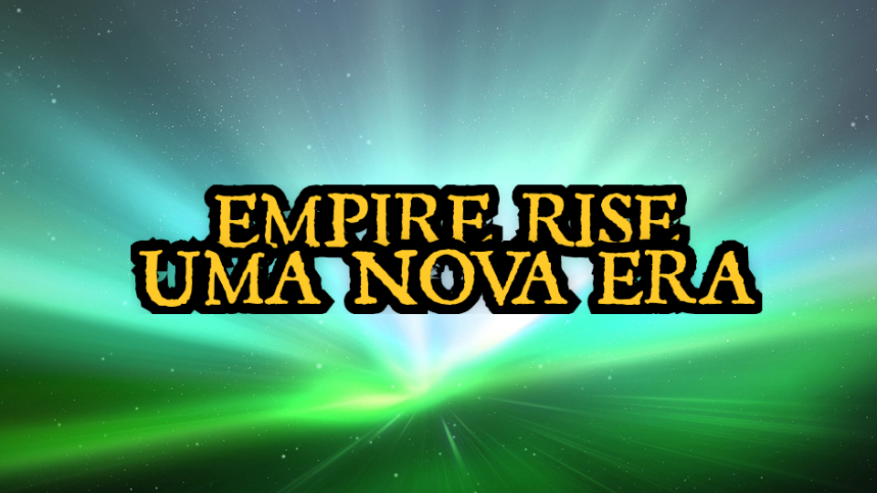 Empire Rise: uma nova era