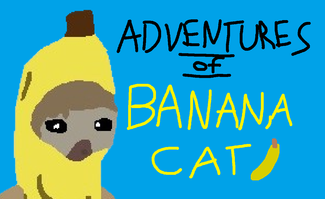 Adventures of BANANA CAT