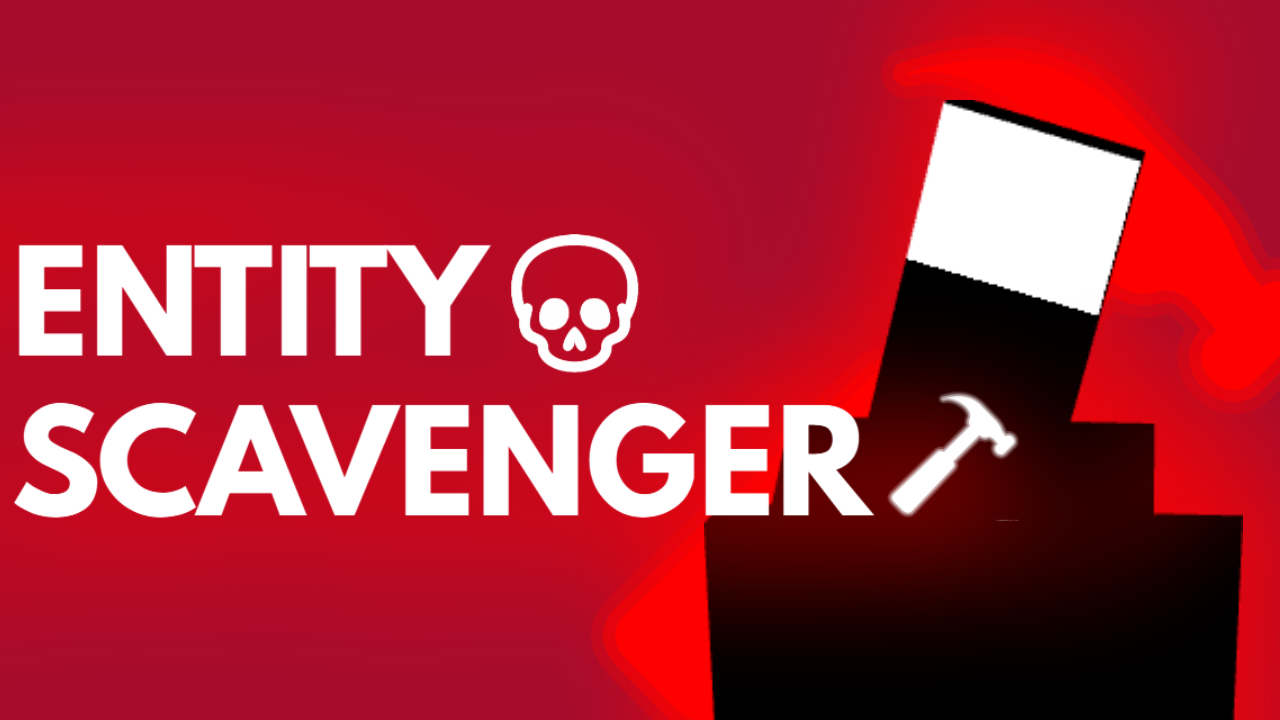 ENTITY SCAVENGER
