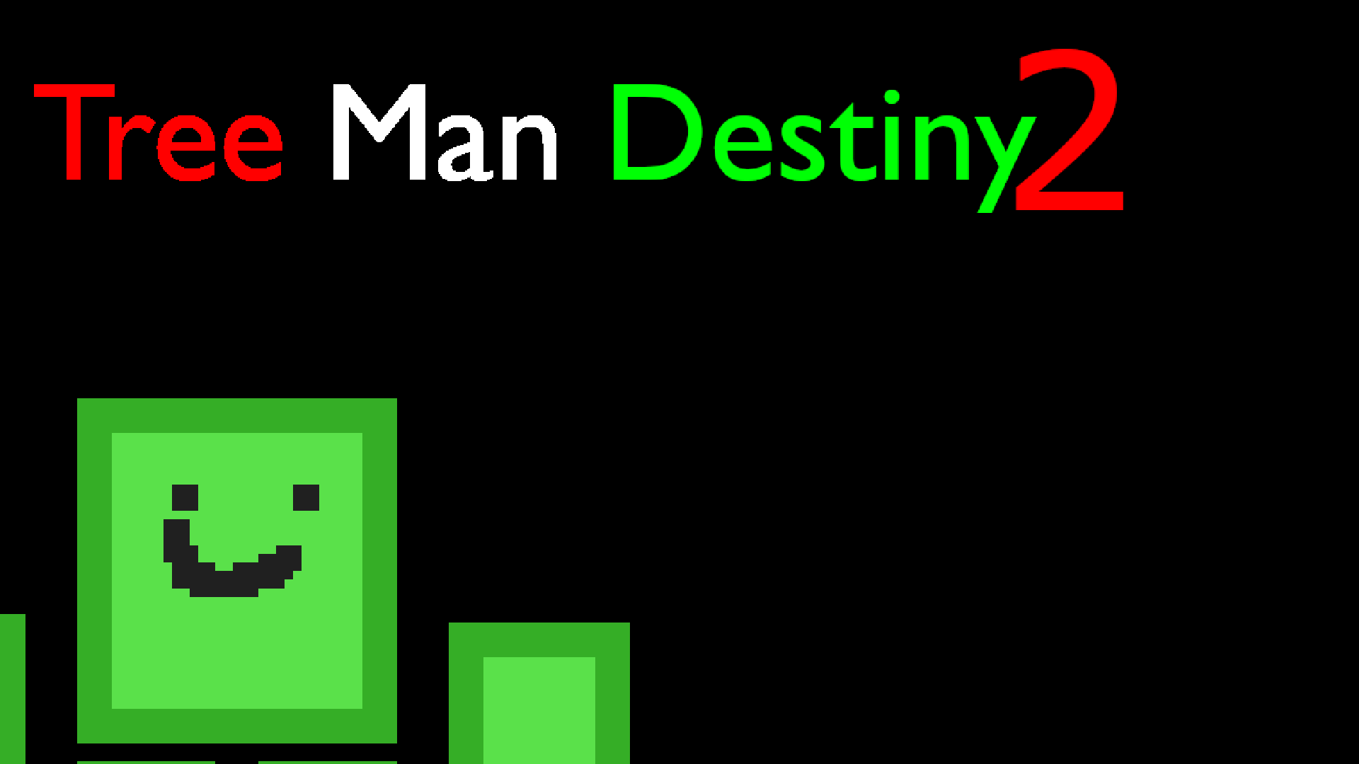 Tree Man Destiny 2 (DEMO)