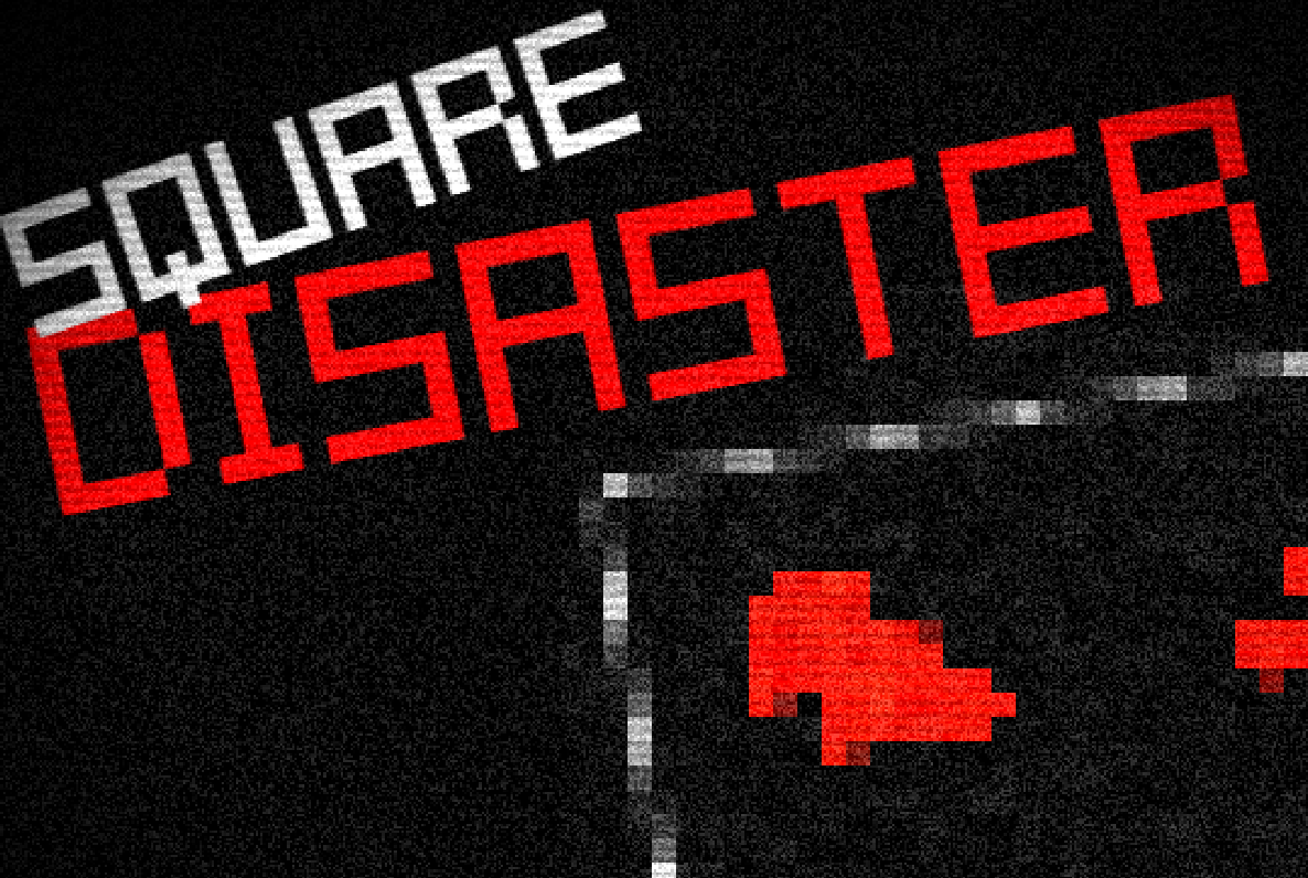 Square Disaster