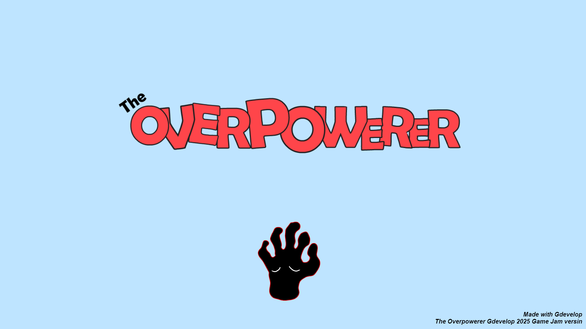 The OVERPOWERER