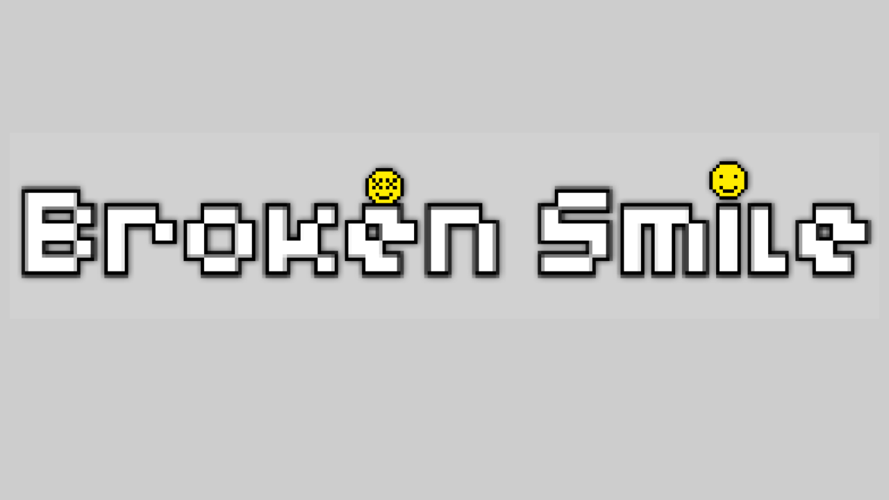 Broken Smile