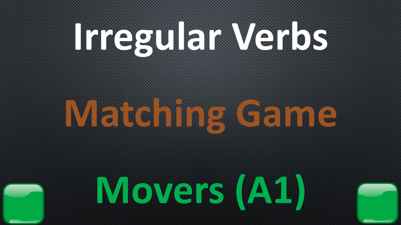 Movers - Irregular Verbs - Matching Game